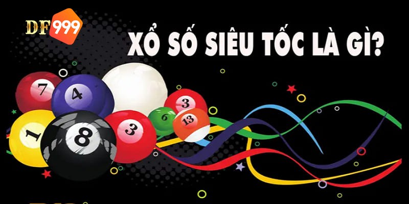 xổ số siêu tốc df999